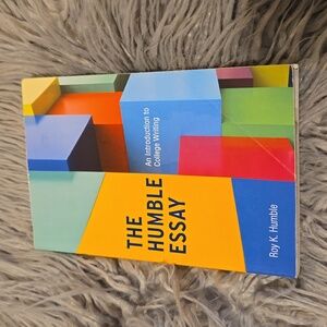 The Humble Essay, An Introduction to College Writing by Roy K. Humble Textbook